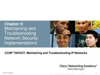 Chapter 9: Maintaining and Troubleshooting Network Security Implementations