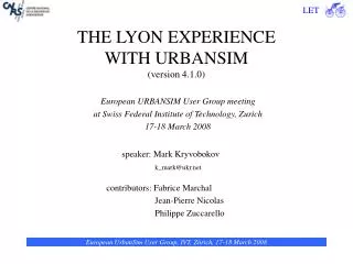 THE LYON EXPERIENCE WITH URBANSIM (version 4.1.0)
