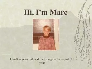 Hi, I’m Marc