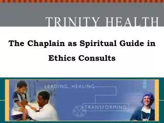 The Chaplain as Spiritual Guide in Ethics Consults 2006