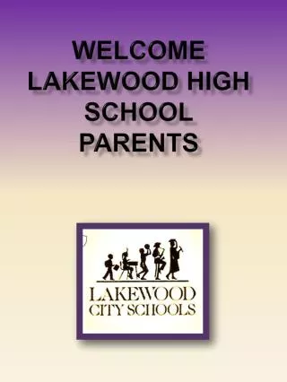 Welcome Lakewood High School PArents