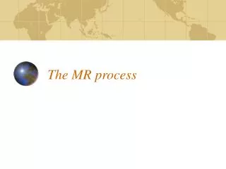 The MR process