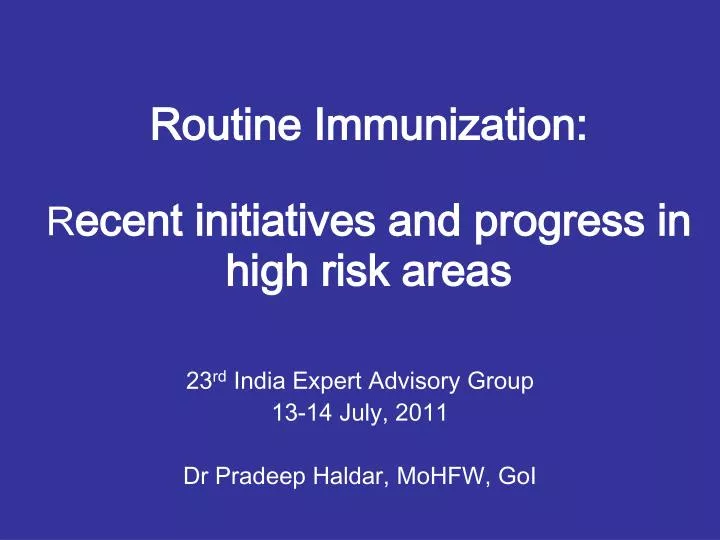 routine immunization r ecent initiatives and progress in high risk areas