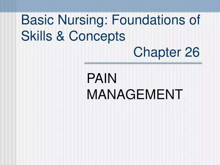 basic nursing foundations of skills concepts chapter 26