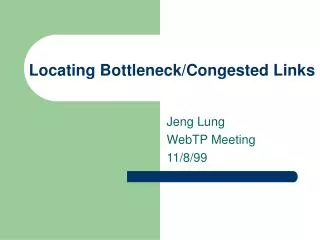 Locating Bottleneck/Congested Links