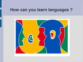 How can you learn languages ?