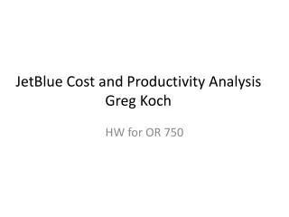 JetBlue Cost and Productivity Analysis Greg Koch