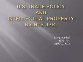 U.S. Trade Policy and Intellectual Property Rights (IPR)