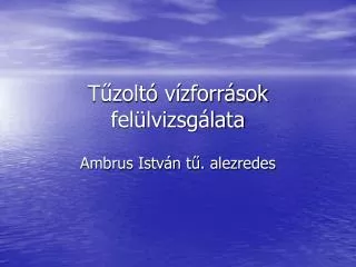 t zolt v zforr sok fel lvizsg lata