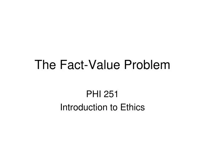 the fact value problem