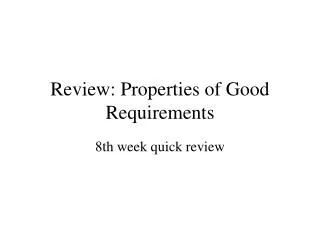 Review: Properties of Good Requirements