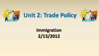 Unit 2: Trade Policy