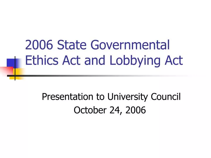 2006 state governmental ethics act and lobbying act