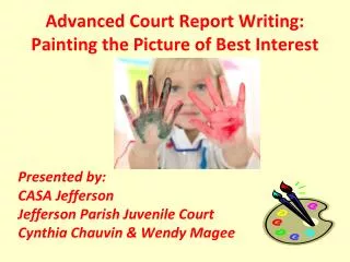 Advanced Court Report Writing: Painting the Picture of Best Interest