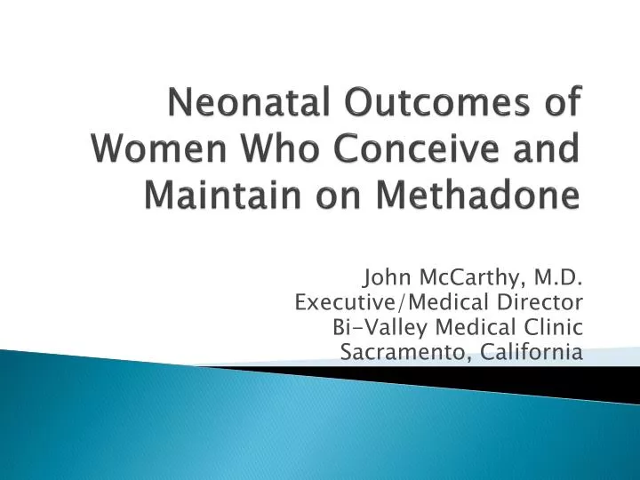 neonatal outcomes of women who conceive and maintain on methadone