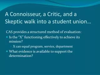 A Connoisseur, a Critic, and a Skeptic walk into a student union…