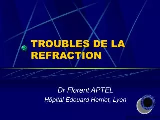 TROUBLES DE LA REFRACTION