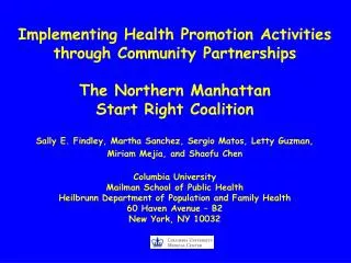 Implementing Health Promotion Activities through Community Partnerships The Northern Manhattan Start Right Coalition