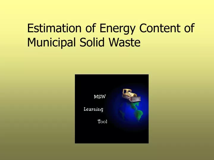 estimation of energy content of municipal solid waste
