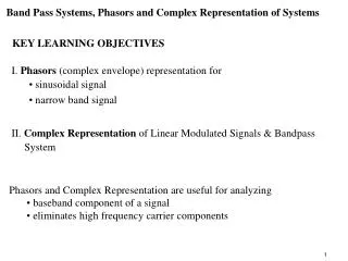 I. Phasors (complex envelope) representation for sinusoidal signal narrow band signal