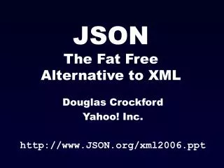 JSON The Fat Free Alternative to XML
