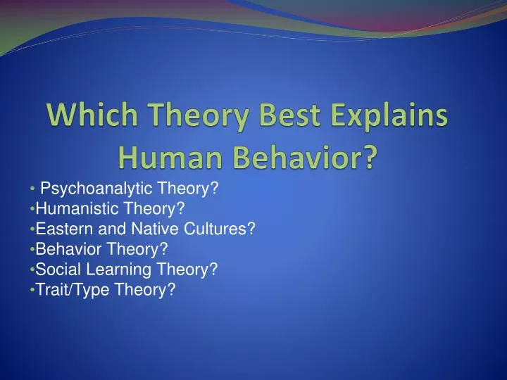 which theory best explains human behavior