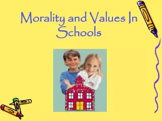 Morality and Values In Schools