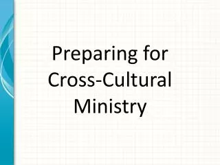 Preparing for Cross-Cultural Ministry