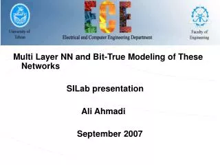 Multi Layer NN and Bit-True Modeling of These Networks 			 SILab presentation 				 Ali Ahmadi September 2007