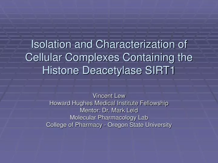 isolation and characterization of cellular complexes containing the histone deacetylase sirt1