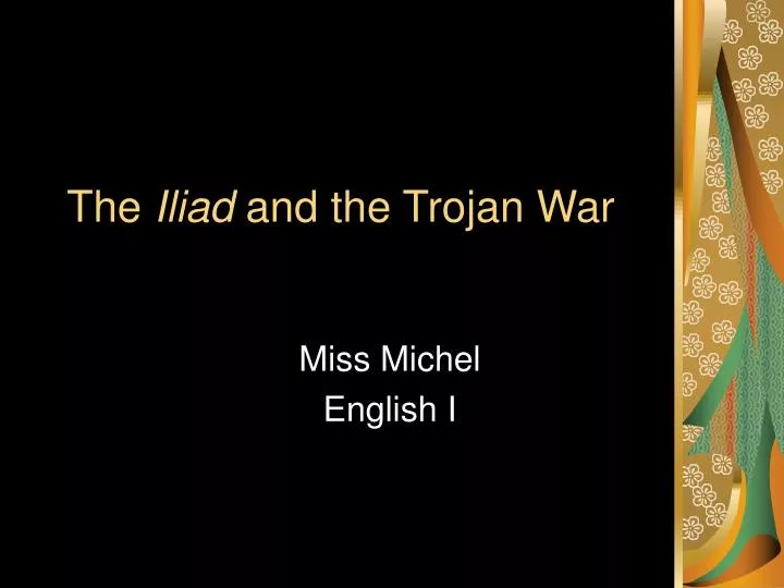 the iliad and the trojan war