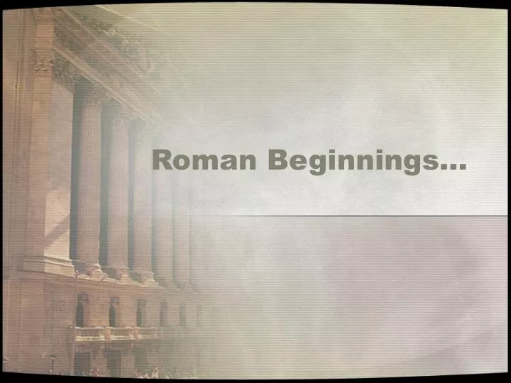 roman beginnings