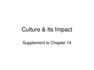 Culture &amp; Its Impact
