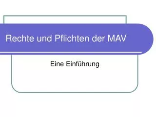 Rechte und Pflichten der MAV