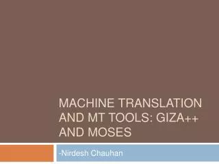 Machine Translation and MT tools: Giza++ and Moses