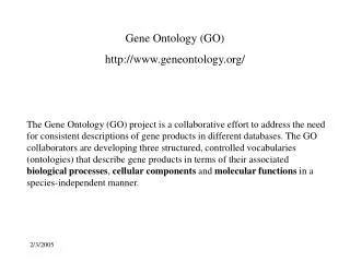 Gene Ontology (GO) http://www.geneontology.org/