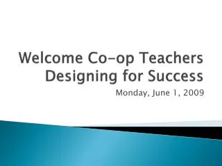 Welcome Co-op Teachers Designing for Success