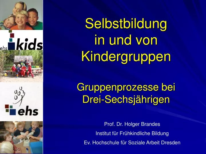 selbstbildung in und von kindergruppen gruppenprozesse bei drei sechsj hrigen