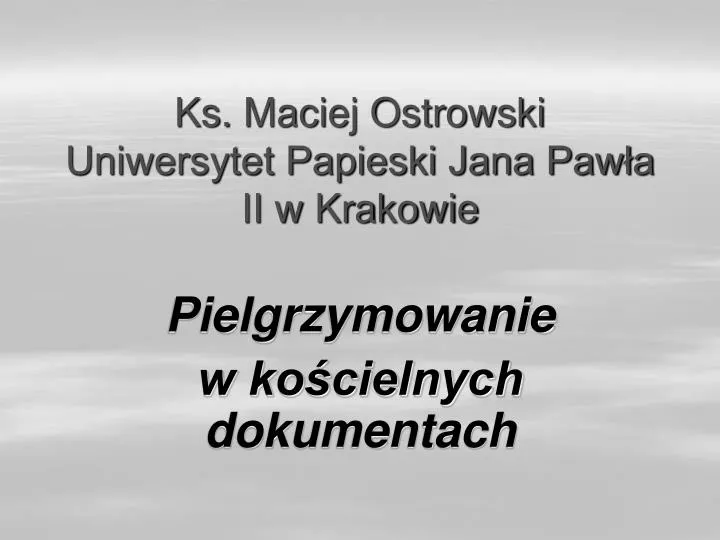 ks maciej ostrowski uniwersytet papieski jana paw a ii w krakowie