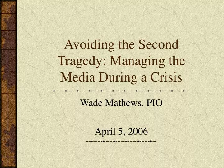 avoiding the second tragedy managing the media during a crisis