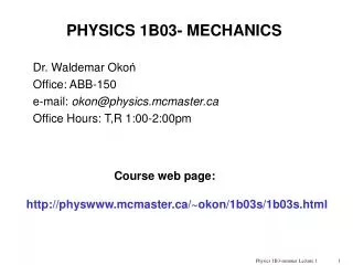 PHYSICS 1B03- MECHANICS