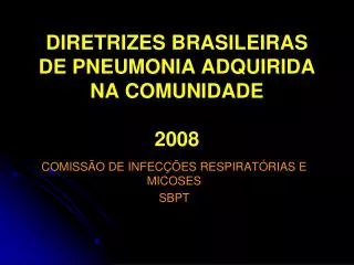 DIRETRIZES BRASILEIRAS DE PNEUMONIA ADQUIRIDA NA COMUNIDADE 2008