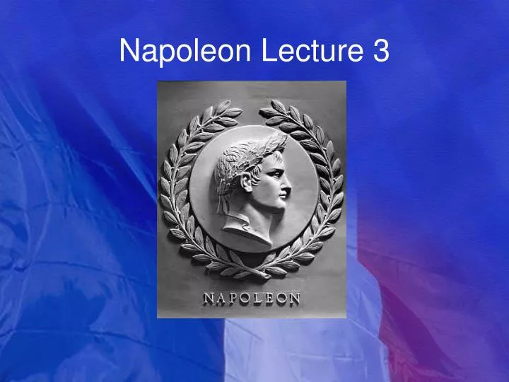 napoleon lecture 3