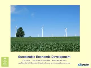 Sustainable Economic Development 05/05/2009 Sustainability Roundtable North East Wisconsin