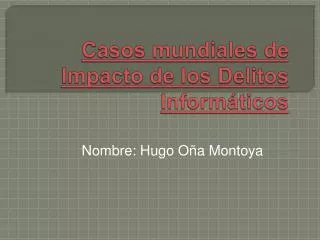 Casos mundiales de Impacto de los Delitos Informáticos