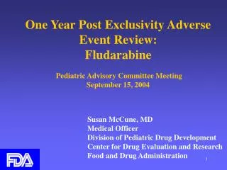 One Year Post Exclusivity Adverse Event Review: Fludarabine Pediatric Advisory Committee Meeting September 15, 2004
