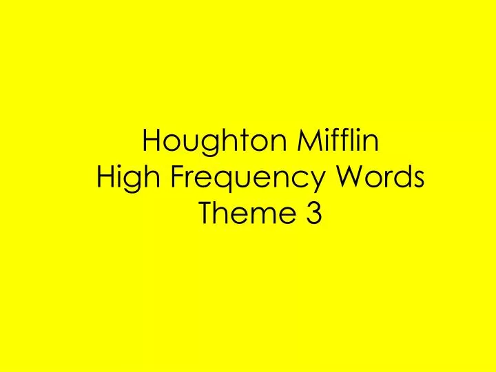 houghton mifflin high frequency words theme 3