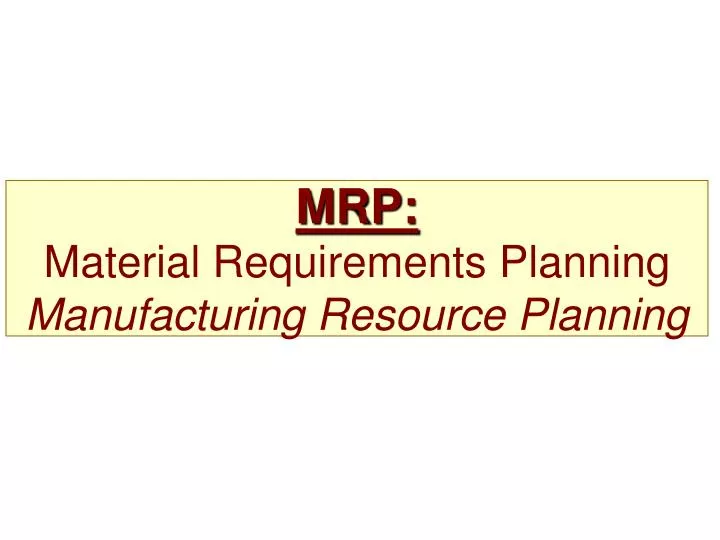 mrp material requirements planning manufacturing resource planning