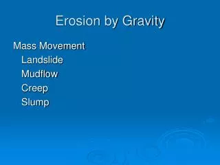 Erosion by Gravity