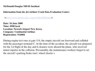 McDonald Douglas MD-81 Incident Information from the Jet Airliner Crash Data Evaluation Center: &lt; http://www.jacdec